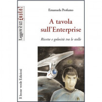 Star Trek A tavola sull’Enterprise – Ricette e curiosità tra le stelle