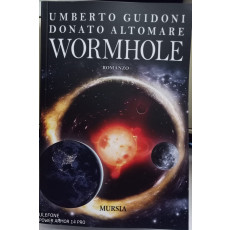 Wormhole libro di Umberto Guidoni & Donato Altomare Autografato